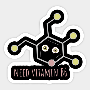 Vitamin B6 (I need vitamin) Sticker